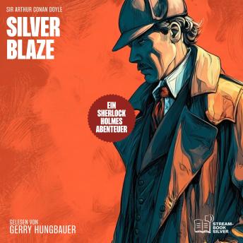 [German] - Silver Blaze: Ein Sherlock Holmes Abenteuer