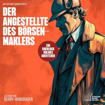 [German] - Der Angestellte des Börsenmaklers: Ein Sherlock Holmes Abenteuer