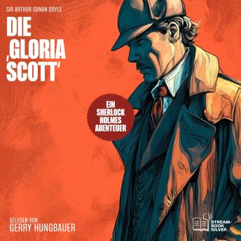 [German] - Die 'Gloria Scott': Ein Sherlock Holmes Abenteuer