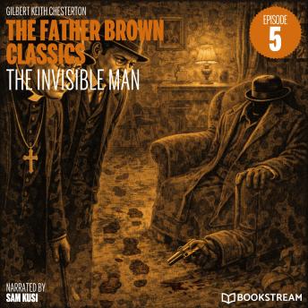 The Invisible Man (The Father Brown Classics, Episode 5)