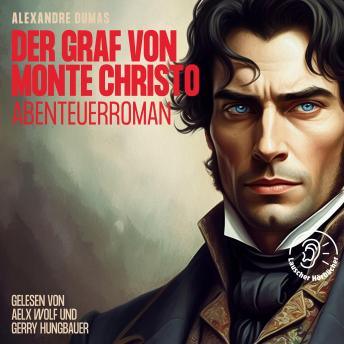 [German] - Der Graf von Monte Christo: Abenteuerroman