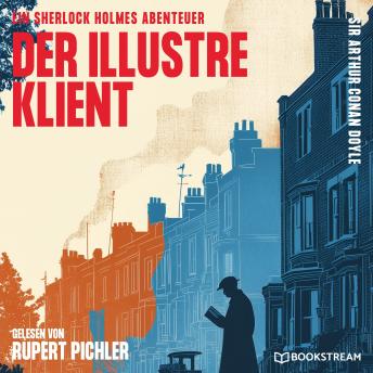 [German] - Der illustre Klient: Ein Sherlock Holmes Abenteuer