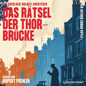 [German] - Das Rätsel der Thor-Brücke: Ein Sherlock Holmes Abenteuer