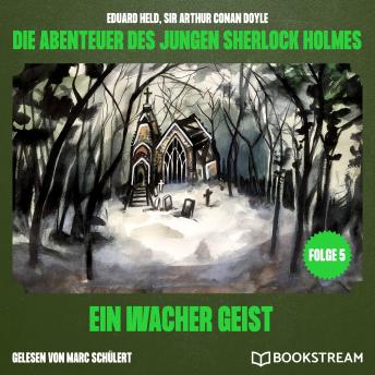 [German] - Ein wacher Geist (Die Abenteuer des jungen Sherlock Holmes, Folge 5)
