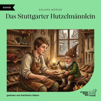 [German] - Das Stuttgarter Hutzelmännlein: Märchen