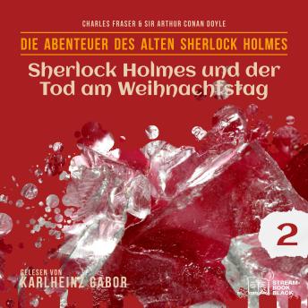 [German] - Sherlock Holmes und der Tod am Weihnachtstag (Die Abenteuer des alten Sherlock Holmes, Folge 2)