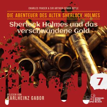 [German] - Sherlock Holmes und das verschwundene Gold (Die Abenteuer des alten Sherlock Holmes, Folge 7)