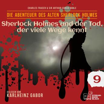[German] - Sherlock Holmes und der Tod, der viele Wege kennt (Die Abenteuer des alten Sherlock Holmes, Folge 9)