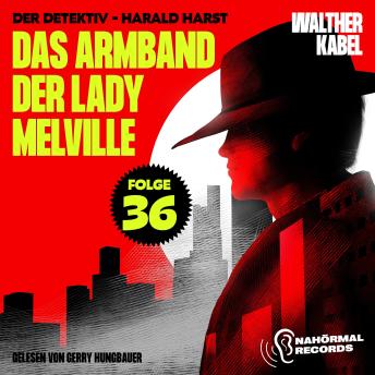 [German] - Das Armband der Lady Melville (Der Detektiv-Harald Harst, Folge 36)