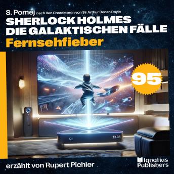 [German] - Fernsehfieber (Sherlock Holmes - Die galaktischen Fälle, Folge 95)