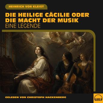 [German] - Die heilige Cäcilie oder die Macht der Musik: Eine Legende