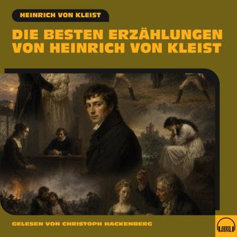 [German] - Die besten Erzählungen von Heinrich von Kleist