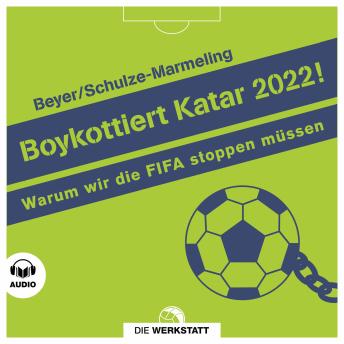 Download Boykottiert Katar 2022!: Warum wir die FIFA stoppen müssen by Bernd-M. Beyer, Dietrich Schulze-Marmeling