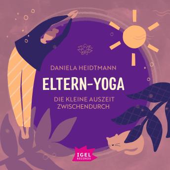 [German] - Eltern-Yoga. Die kleine Auszeit zwischendurch