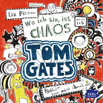 [German] - Tom Gates 1. Wo ich bin, ist Chaos. Aber ich kann nicht überall sein!