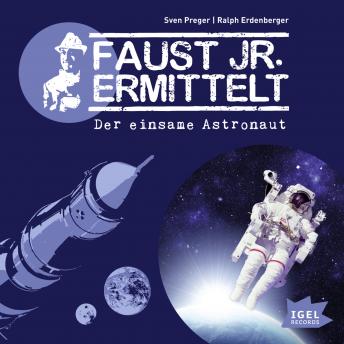 [German] - Faust jr. ermittelt. Der einsame Astronaut: Folge 6