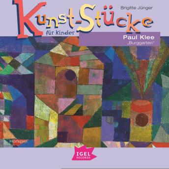 [German] - Kunst-Stücke für Kinder. Paul Klee. Burggarten