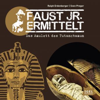 [German] - Faust jr. ermittelt. Das Amulett des Tutanchamun: Folge 5