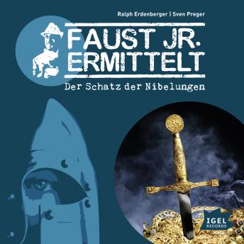 [German] - Faust jr. ermittelt. Der Schatz der Nibelungen: Folge 2