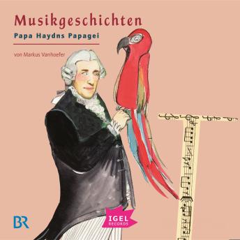 [German] - Musikgeschichten. Papa Haydns Papagei