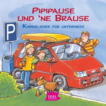 [German] - Pipipause und 'ne Brause. Kinderlieder für unterwegs