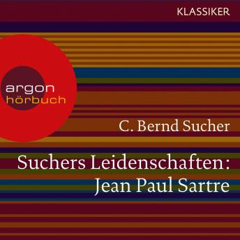 [German] - Suchers Leidenschaften: Jean Paul Sartre - Eine Einführung in Leben und Werk (Szenische Lesung)