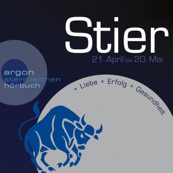 [German] - Sternzeichen Stier - Liebe, Erfolg, Gesundheit (Ungekürzt)