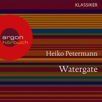 [German] - Watergate - Der Fall Präsident Nixons - Hördokumentationen (Feature)