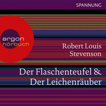 Der Flaschenteufel / Der Leichenräuber (Ungekürzte Lesung), Audio book by Robert Louis Stevenson
