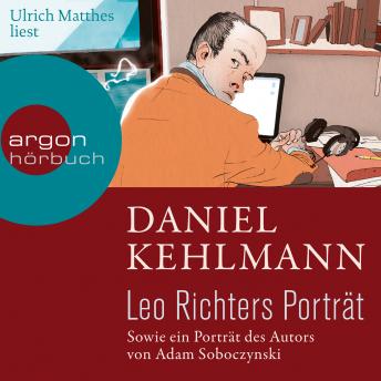 Leo Richters Porträt - Sowie ein Porträt des Autors von Adam Soboczynski (Ungekürzte Lesung)