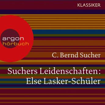 [German] - Suchers Leidenschaften: Else Lasker-Schüler - oder Ich bin in Theben geboren (Szenische Lesung)