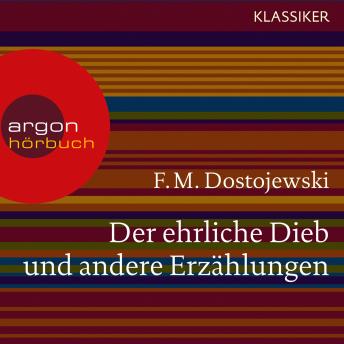 [German] - Der ehrliche Dieb und andere Erzählungen (Ungekürzte Lesung)