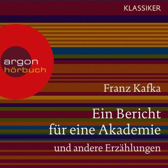 [German] - Ein Bericht für eine Akademie und andere Erzählungen (Ungekürzte Lesung)
