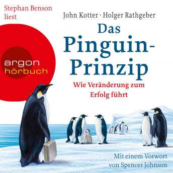 Das Pinguin-Prinzip - Wie Ver?nderung zum Erfolg f?hrt (Autorisierte Lesefassung)