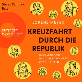 [German] - Kreuzfahrt durch die Republik - Deutschland in 20 (fast wahren) Geschichten (Ungekürzte Lesung)