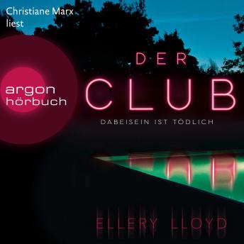 [German] - Der Club. Dabeisein ist tödlich (Ungekürzte Lesung)