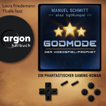 [German] - Godmode. Der Videospiel-Prophet - Ein phantastischer Gaming-Roman (Ungekürzte Lesung)