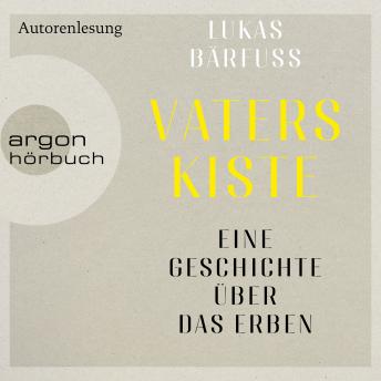 [German] - Vaters Kiste - Eine Geschichte über das Erben (Ungekürzte Autorenlesung)