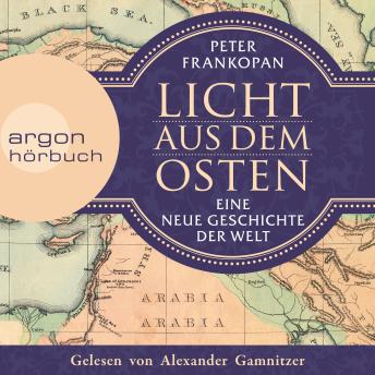 [German] - Licht aus dem Osten - Eine neue Geschichte der Welt (Ungekürzte Lesung)