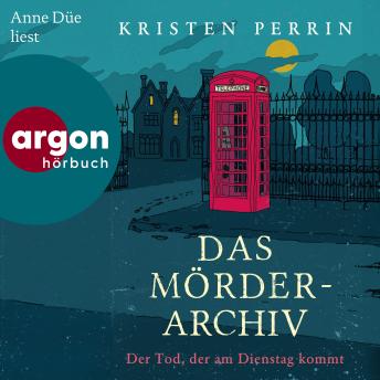 [German] - Der Tod, der am Dienstag kommt - Die Mörderarchiv-Reihe, Band 2 (Ungekürzte Lesung)