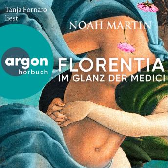 [German] - Florentia - Im Glanz der Medici (Ungekürzte Lesung)