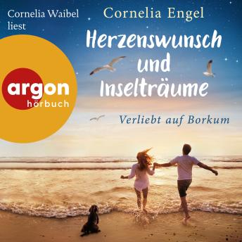 [German] - Herzenswunsch und Inselträume - Verliebt auf Borkum (Ungekürzte Lesung)