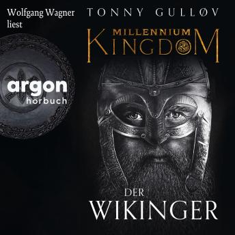 [German] - Millennium Kingdom: Der Wikinger - Die Millennium Kingdom Reihe, Band 1 (Ungekürzte Lesung) by Tonny Gulløv