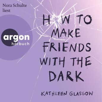 [German] - How to Make Friends with the Dark (Ungekürzte Lesung)