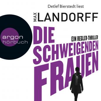 [German] - Die schweigenden Frauen - Ein Regler-Thriller (Autorisierte Lesefassung)
