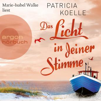 [German] - Das Licht in deiner Stimme - Ostsee-Trilogie, Band 2 (Gekürzt)
