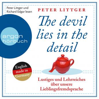 [German] - The Devil Lies in the Detail - Lustiges und Lehrreiches über unsere Lieblingsfremdsprache (Gekürzte Fassung)
