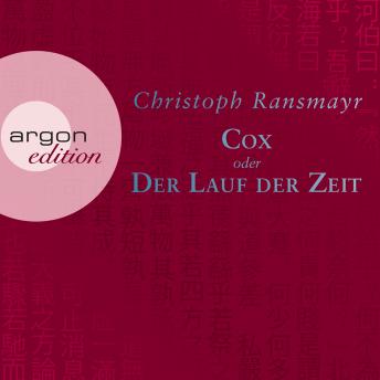 [German] - Cox oder Der Lauf der Zeit (Ungekürzte Autorenlesung)