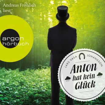 [German] - Anton hat kein Glück (Gekürzte Lesung)