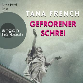 Gefrorener Schrei (Gekürzte Lesung), Audio book by Tana French